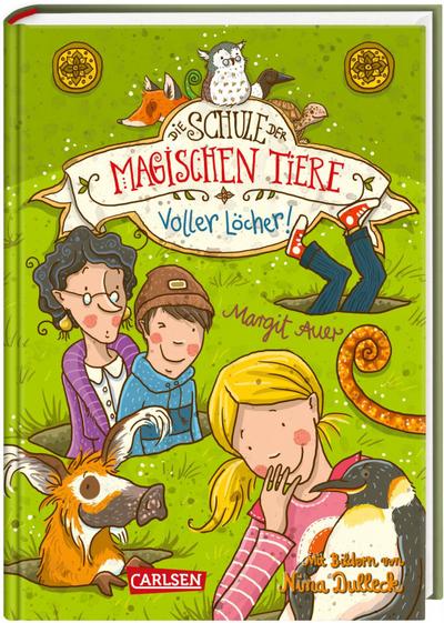 Die Schule der magischen Tiere 02: Voller Löcher!