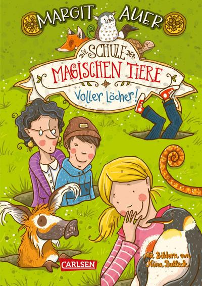 Die Schule der magischen Tiere 02: Voller Löcher!