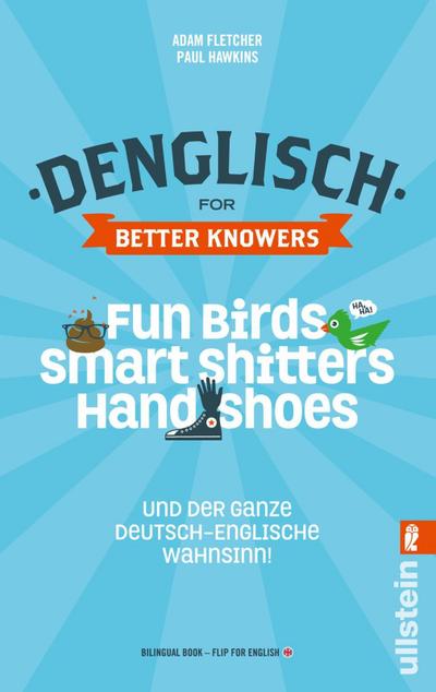 Denglisch for Better Knowers: Zweisprachiges Wendebuch Deutsch/ Englisch
