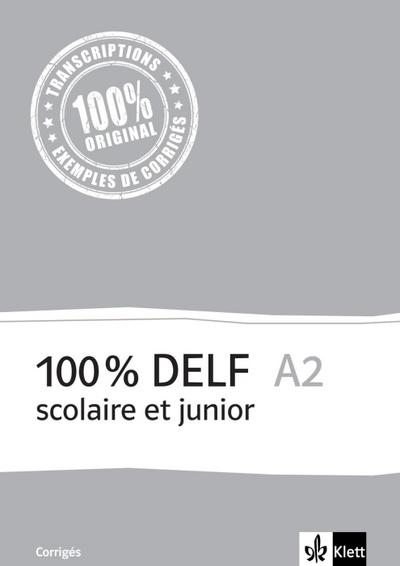 100% DELF scolaire et junior A2 - Corrigés