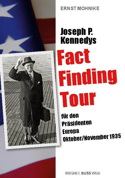 Joseph P. Kennedys Fact Finding Tour