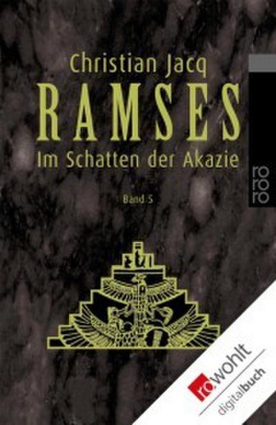 Ramses. Band 5: Im Schatten der Akazie