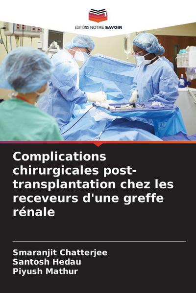 Complications chirurgicales post-transplantation chez les receveurs d’une greffe rénale