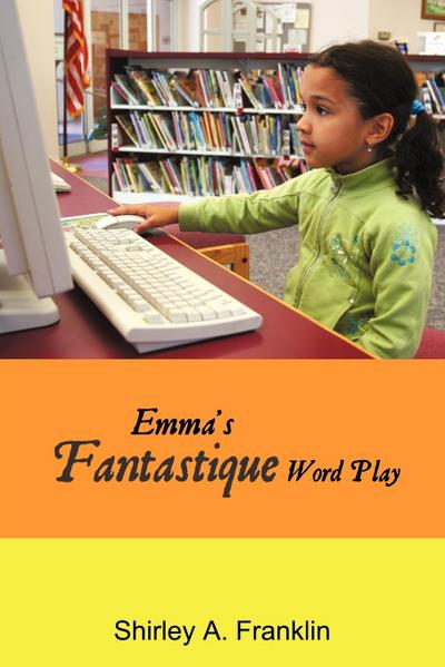 EMMA’S FANTASTIQUE WORD PLAY