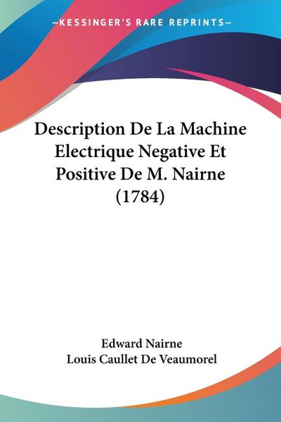 Description De La Machine Electrique Negative Et Positive De M. Nairne (1784)