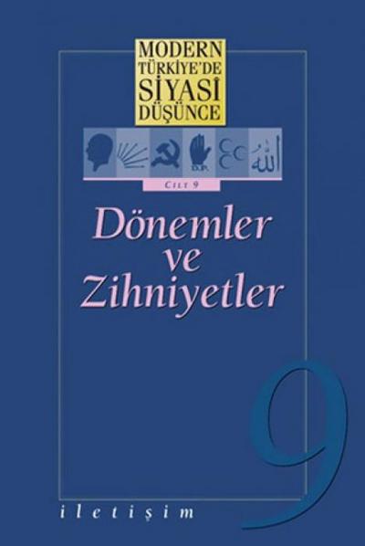 Modern Türkiyede Siyasi Düsünce Cilt 9 - Dönemler ve Zihniyetler Ciltli