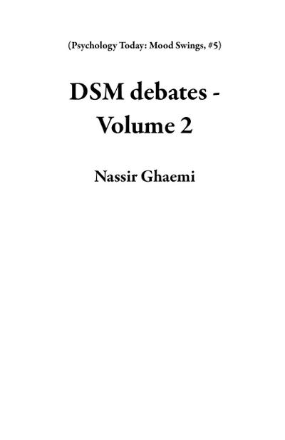 DSM debates - Volume 2 (Psychology Today: Mood Swings, #5)