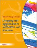 Umgang mit aggressivem Verhalten von Kindern