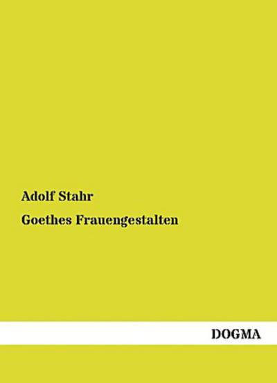 Goethes Frauengestalten