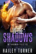 In the Shadows (Metahuman Files, #3)
