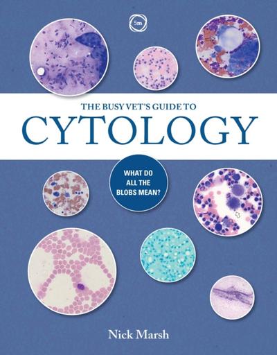 Busy Vet’s Guide to Cytology
