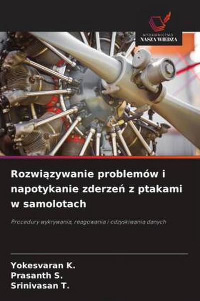 Rozwi¿zywanie problemów i napotykanie zderze¿ z ptakami w samolotach