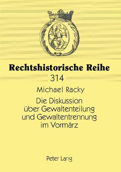 Die Diskussion über Gewaltenteilung und Gewaltentrennung im Vormärz