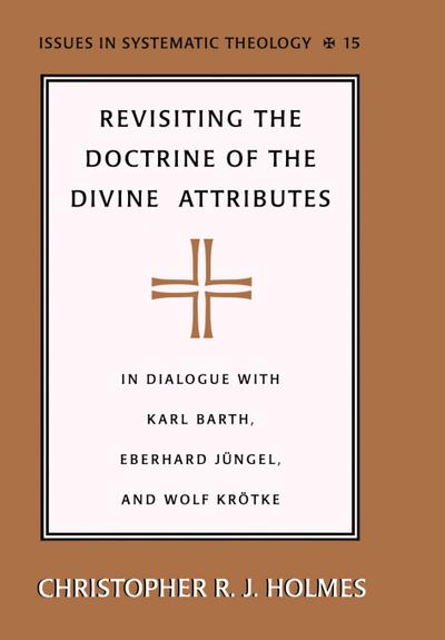 Revisiting the Doctrine of the Divine Attributes