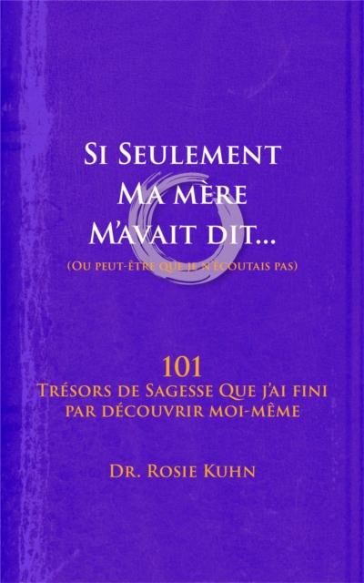 Si seulement ma mere m’avait dit... (ou peut-etre que je n’ecoutais pas)