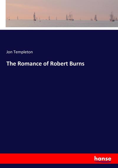 The Romance of Robert Burns