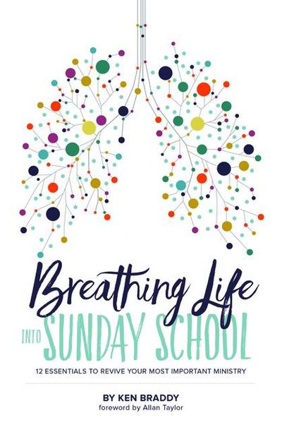 Braddy, K: Breathing Life Into Sunday School