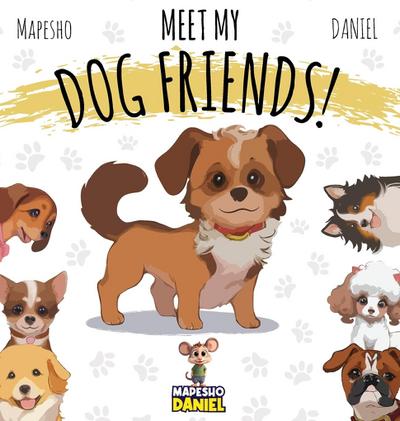 Meet My Dog Friends!