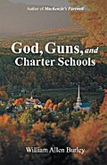 God, Guns, and Charter Schools