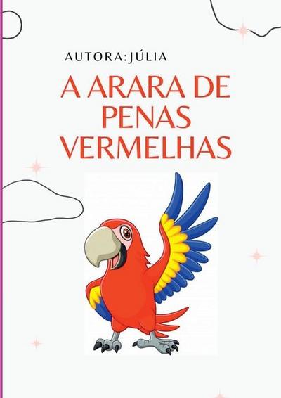 A Arara De Penas Vermelhas