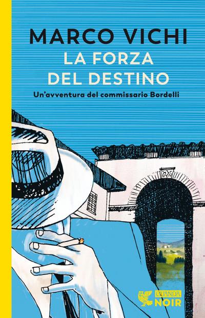 La forza del destino. Un’indagine del commissario Bordelli