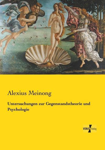 Untersuchungen zur Gegenstandstheorie und Psychologie