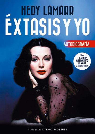 Hedy Lamarr. Éxtasis y yo