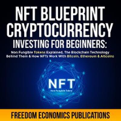 NFT Blueprint - Cryptocurrency Investing For Beginners