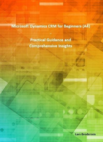 Microsoft Dynamics CRM for Beginners (A4)
