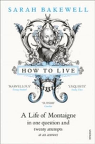 How to Live - Sarah Bakewell