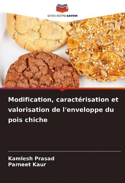 Modification, caractérisation et valorisation de l’enveloppe du pois chiche