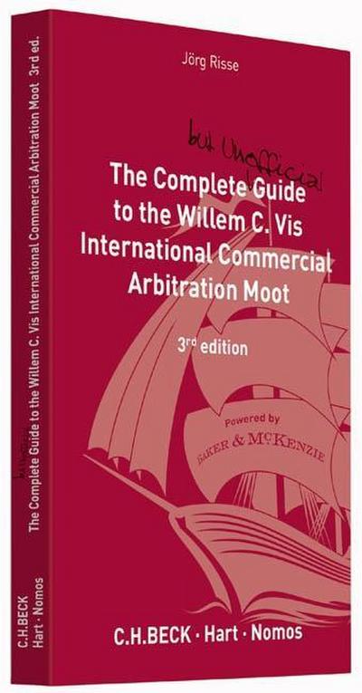 The Complete Guide to the Willem C. Vis International Commercial Arbitration Moot
