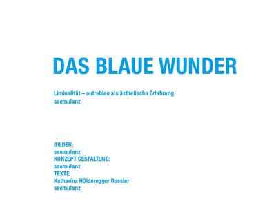 Das blaue Wunder.