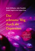 Der achtsame Weg durch die Depression von Mark Williams | Ebook