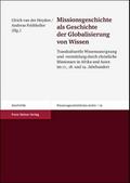 Missionsgeschichte als Geschichte der Globalisierung von Wissen