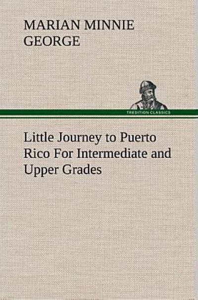 Little Journey to Puerto Rico For Intermediate and Upper Grades