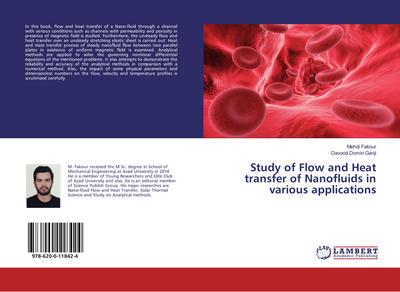Study of Flow and Heat transfer of Nanofluids in various applications