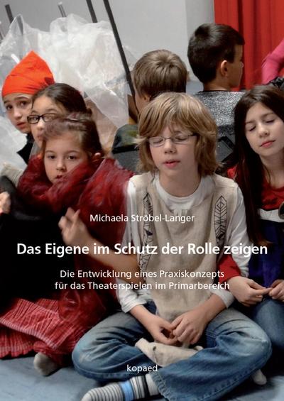 Das Eigene im Schutz der Rolle zeigen