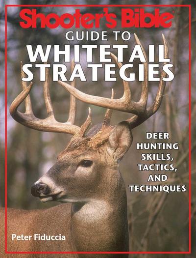 Shooter’s Bible Guide to Whitetail Strategies
