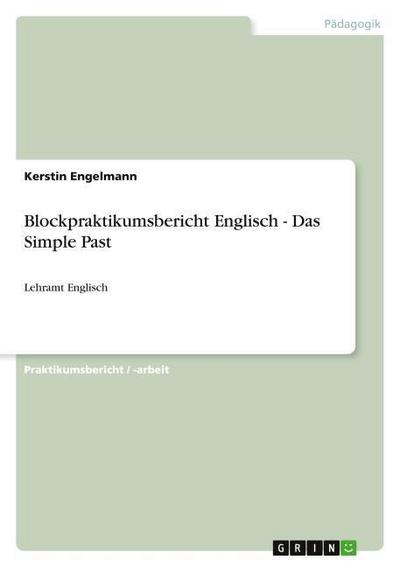Blockpraktikumsbericht Englisch - Das Simple Past