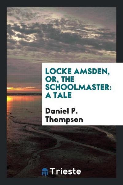 Locke Amsden, or, The schoolmaster