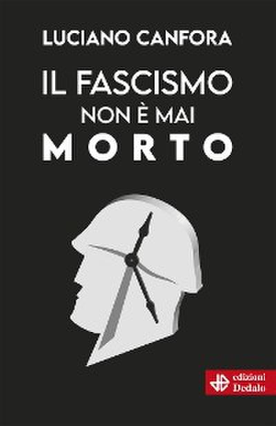 Il fascismo non è mai morto
