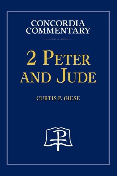 2 Peter and Jude - Concordia Commentary