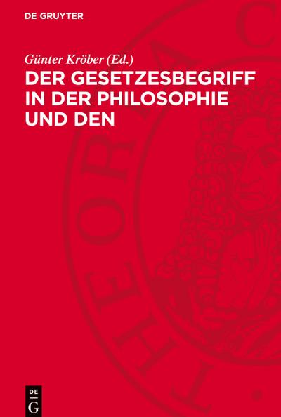 Der Gesetzesbegriff in der Philosophie und den Einzelwissenschaften