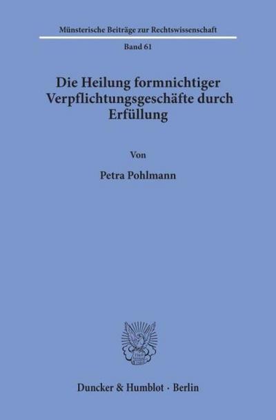 Die Heilung formnichtiger Verpflichtungsgeschäfte durch Erfüllung.