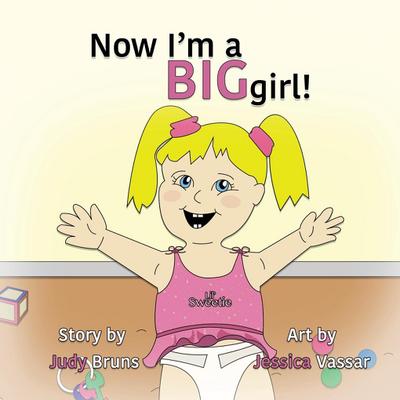 Now I’m a BIG Girl!