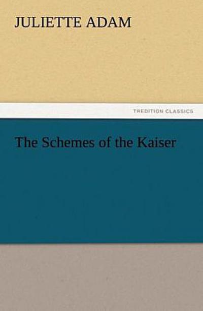 The Schemes of the Kaiser