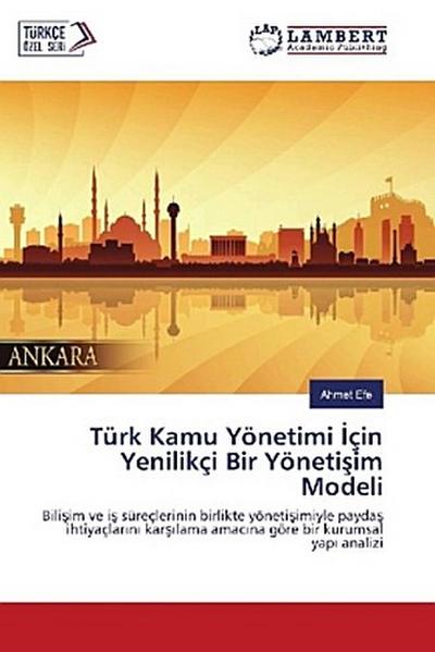 Türk Kamu Yönetimi ¿çin Yenilikçi Bir Yöneti¿im Modeli