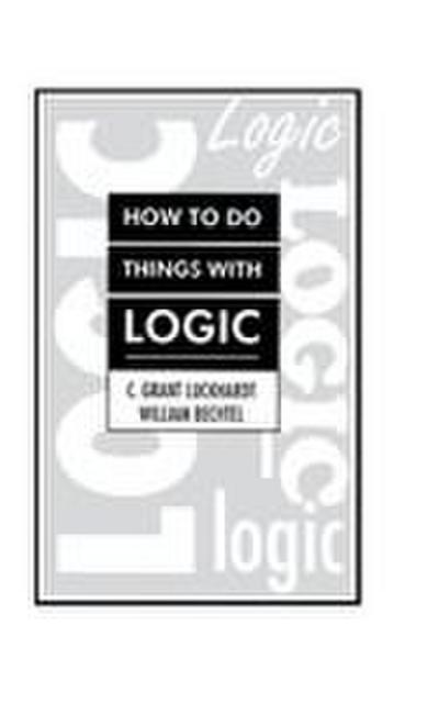 How To Do Things With Logic