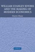 William Stanley Jevons and the Making of Modern Economics